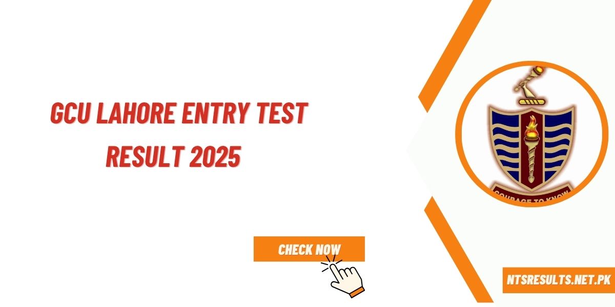 GCU Lahore Entry Test Result 2025 & Merit List Announced