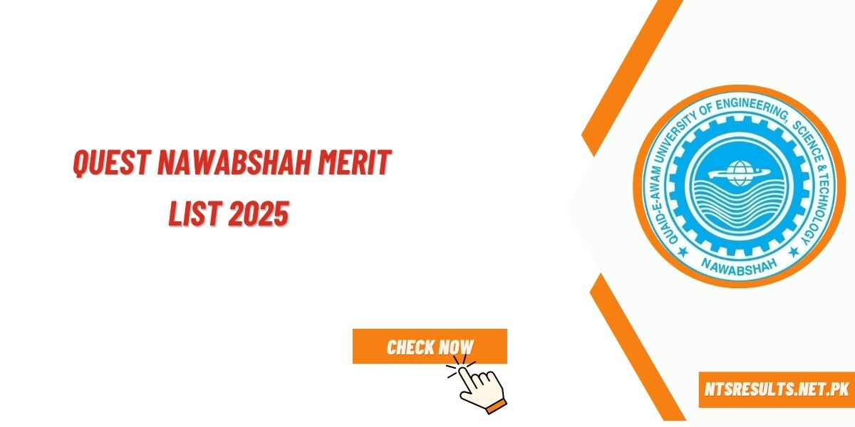 QUEST Nawabshah Merit List 2025, Interview Call List ,Seats Distribution Announced